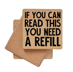 If You Can Read This, You Need A Refill Coaster