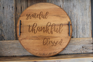 'Grateful, Thankful, Blessed' Bourbon Barrel Serving Tray or Lazy Susan